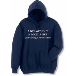 A Day Without A Book T-Shirt Or Sweatshirt -Fashion Paradise HBX831 hoodie