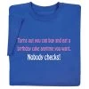 Nobody Checks T-Shirt Or Sweatshirt