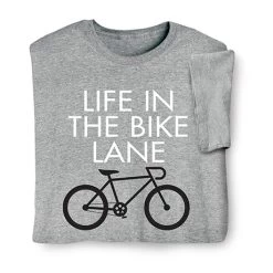 Life In The Bike Lane T-Shirt Or Sweatshirt