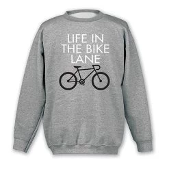 Life In The Bike Lane T-Shirt Or Sweatshirt -Fashion Paradise HBX911 SWT