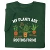 My Plants Are Rooting For Me T-Shirt Or Sweatshirt