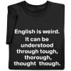 English Is Weird T-Shirt Or Sweatshirt
