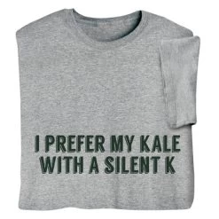 "I Prefer My Kale With A Silent K" - Ale Beer T-Shirt Or Sweatshirt