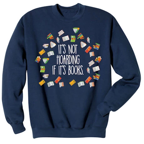 It’s Not Hoarding If It’s Books T-Shirt Or Sweatshirt 2 It’s Not Hoarding If It’s Books T-Shirt Or Sweatshirt - Image 2