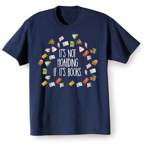 It’s Not Hoarding If It’s Books T-Shirt Or Sweatshirt 3 It’s Not Hoarding If It’s Books T-Shirt Or Sweatshirt - Image 3