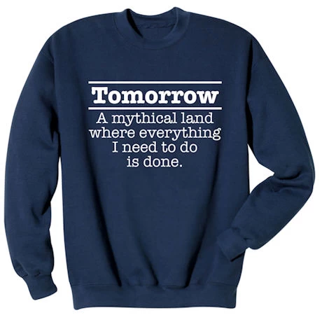 Tomorrow Procrastinator T-Shirt Or Sweatshirt 2 Tomorrow Procrastinator T-Shirt Or Sweatshirt - Image 2