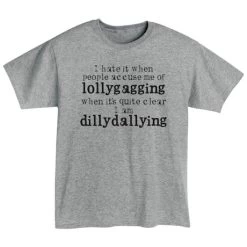 Lollygagging Vs. Dillydallying T-Shirt Or Sweatshirt -Fashion Paradise HZ3011 FT REV