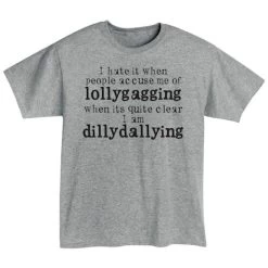 Lollygagging Vs. Dillydallying T-Shirt Or Sweatshirt -Fashion Paradise HZ3011 SPRT GR T