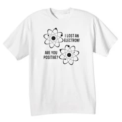 I Lost An Electron T-Shirt Or Sweatshirt -Fashion Paradise HZ8581T