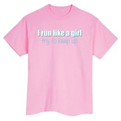 I Run Like A Girl T-Shirt - XXL