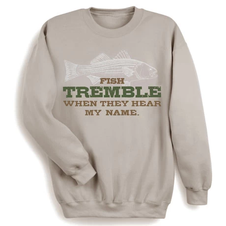 Fish Tremble When They Hear My Name T-Shirt Or Sweatshirt 2 Fish Tremble When They Hear My Name T-Shirt Or Sweatshirt - Image 2