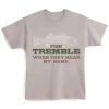Fish Tremble When They Hear My Name T-Shirt Or Sweatshirt