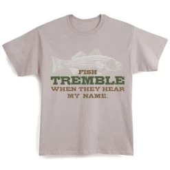 Fish Tremble When They Hear My Name T-Shirt Or Sweatshirt