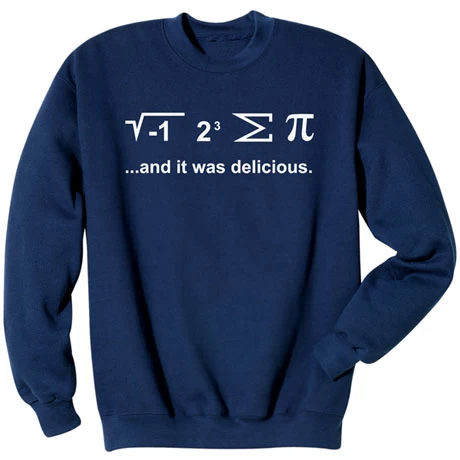 I Ate Some Pi T-Shirt Or Sweatshirt 2 I Ate Some Pi T-Shirt Or Sweatshirt - Image 2