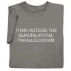 Think Outside The Parallelogram T-Shirt Or Sweatshirt