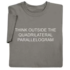 Think Outside The Parallelogram T-Shirt Or Sweatshirt