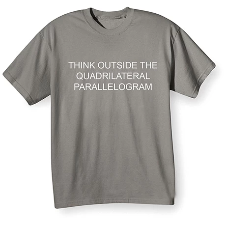 Think Outside The Parallelogram T-Shirt Or Sweatshirt 2 Think Outside The Parallelogram T-Shirt Or Sweatshirt - Image 2