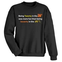 Being 20 In The 70s T-Shirt Or Sweatshirt -Fashion Paradise WE9151 SWT