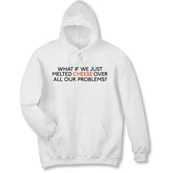What If We Just Melted Cheese T-Shirt Or Sweatshirt -Fashion Paradise WF0611 Hoodie