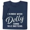 I Kinda Wish Dolly Sang T-Shirt Or Sweatshirt