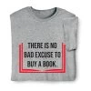 There Is No Bad Excuse T-Shirt Or Sweatshirt