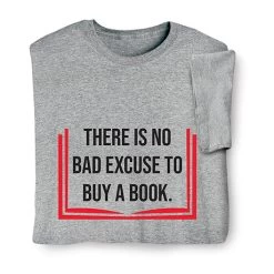 There Is No Bad Excuse T-Shirt Or Sweatshirt