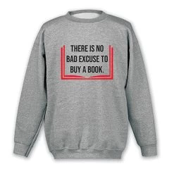 There Is No Bad Excuse T-Shirt Or Sweatshirt -Fashion Paradise WF0641 S