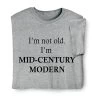 I'm Mid-Century Modern T-Shirt Or Sweatshirt