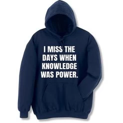 I Miss The Days When Knowledge Was Power T-Shirt Or Sweatshirt -Fashion Paradise WF0671 hoodie