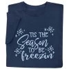 Tis The Season To Be Freezin T-Shirt Or Sweatshirt