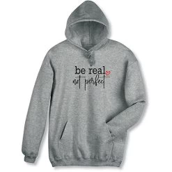 Be Real Not Perfect T-Shirt Or Sweatshirt -Fashion Paradise WF0721 hoodie
