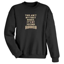 This Ain't My First Rodeo T-Shirt Or Sweatshirt -Fashion Paradise WF0731 S