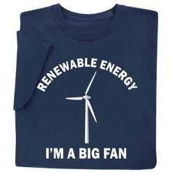 Renewable Energy T-Shirt Or Sweatshirt