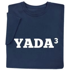 Yada Yada Yada T-Shirt Or Sweatshirt