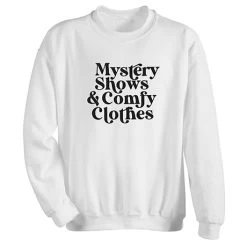Mystery Shows T-Shirt Or Sweatshirt -Fashion Paradise WF1231S