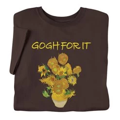 Gogh For It T-Shirt Or Sweatshirt