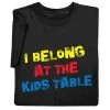I Belong At The Kids Table T-Shirt Or Sweatshirt