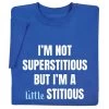 I'm Not Superstitious T-Shirt Or Sweatshirt