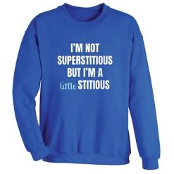 I'm Not Superstitious T-Shirt Or Sweatshirt -Fashion Paradise WF1331 SWT