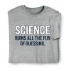 Science Ruins All The Fun T-Shirt Or Sweatshirt
