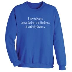 Kindness Of Carbohydrates T-Shirt Or Sweatshirt -Fashion Paradise WF4231 SWT