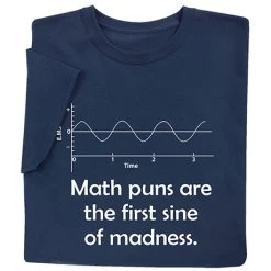 Math Puns T-Shirt Or Sweatshirt
