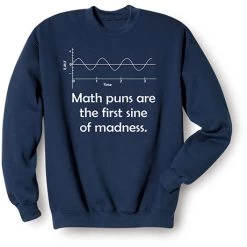 Math Puns T-Shirt Or Sweatshirt -Fashion Paradise WF4251 SWT