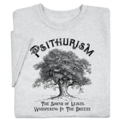 Psithurism T-Shirt Or Sweatshirt
