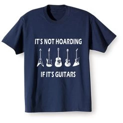 It's Not Hoarding If It's Guitars T-Shirt Or Sweatshirt -Fashion Paradise XE6211 T