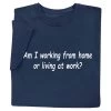 Working From Home T-Shirt Or Sweatshirt