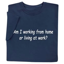 Working From Home T-Shirt Or Sweatshirt