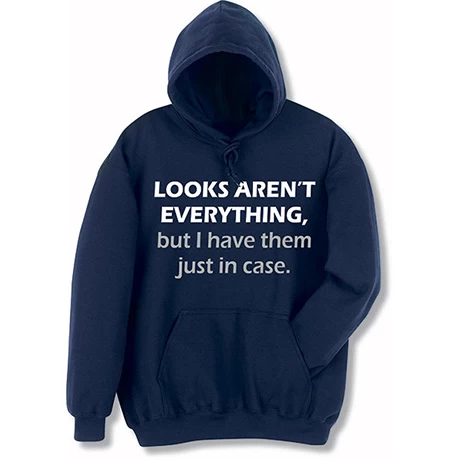 Looks Aren't Everything T-Shirt Or Sweatshirt 2 Looks Aren't Everything T-Shirt Or Sweatshirt - Image 2