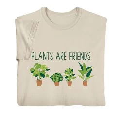 Plants Are Friends T-Shirt Or Sweatshirt
