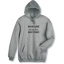Bad Decisions Good Stories T-Shirt Or Sweatshirt -Fashion Paradise XG1351 hoodie